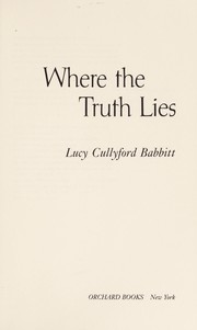 Front cover of Where the truth lies by Lucy Cullyford Babbitt