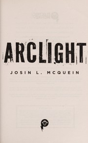 Front cover of Arclight by Josin L. McQuein