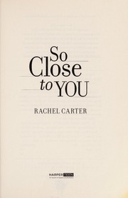 Cover of So close to you by Rachel Carter