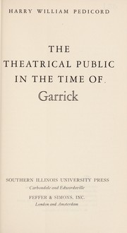 Front cover of The theatrical public in the time of Garrick by Harry William Pedicord
