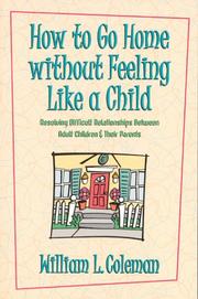 Front cover of How to go home without feeling like a child by William L. Coleman