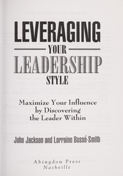 Front cover of Leveraging your leadership style by John Jackson