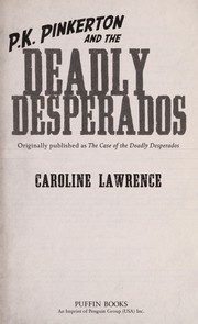 Front cover of The case of the deadly desperados by Caroline Lawrence