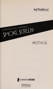 Front cover of Smoke Screen (Faithgirlz!/ Boarding School Mysteries) by Kristi Holl
