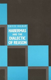 Front cover of Habermas and the Dialectic of Reason by David Ingram