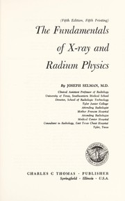 Front cover of The fundamentals of X-ray and radium physics by Joseph Selman