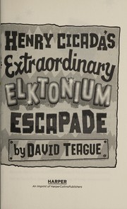 Front cover of Henry Cicada's extraordinary Elktonium escapade by David Teague