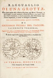 Cover of Ragguaglio di una grotta, ove sono molte ossa di belve diluviane nei monti veronesi, e dei luoghi in quei contorni; e strati di peitra, tra i quali stanno i corni Ammoni; e ove si ritrovano altre produzioni maritime impietrite, e come in dissegno si dimostra. Con rifflessioni sopra queste materie ... by Gregorio Piccoli