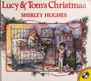 Front cover of Lucy and Tom's Christmas by Shirley Hughes