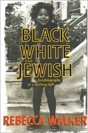 Front cover of Black, White, and Jewish by Rebecca Walker