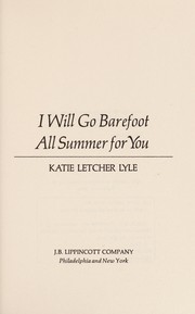 Cover of I will go barefoot all summer for you by Katie Letcher Lyle
