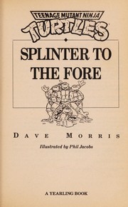 Front cover of SPLINTER TO THE FORE (Teenage Mutant Ninja Turtles) by Dave Morris