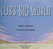 Cover of Cub's big world by Sarah L. Thomson