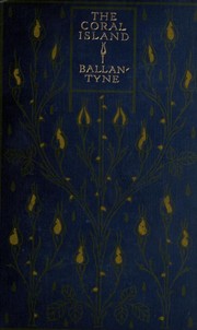Front cover of The Coral Island by Robert Michael Ballantyne