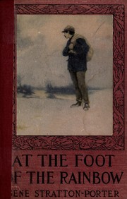 Front cover of At the Foot of the Rainbow by Gene Stratton-Porter