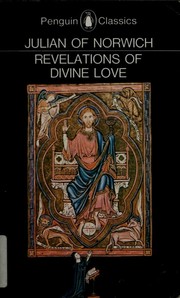 Cover of Revelations of divine love, recorded by Julian, anchoress at Norwich, A.D. 1373 by Julian of Norwich