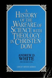 Cover of A history of the warfare of science with theology in Christendom by Andrew Dickson White
