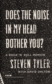 Front cover of Does the Noise in My Head Bother You? by Steven Tyler