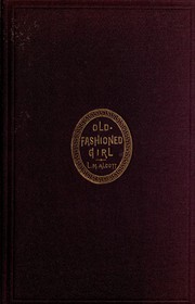 Front cover of An Old-Fashioned Girl by Louisa May Alcott