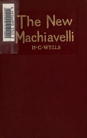 Front cover of The New Machiavelli by H. G. Wells