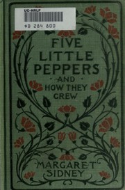 Front cover of Five Little Peppers and How They Grew by Margaret Sidney