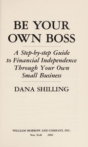 Front cover of Be your own boss by Dana Shilling