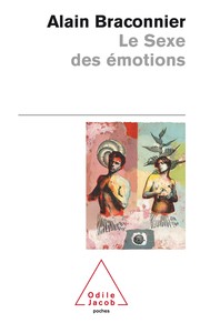 Front cover of Le sexe des émotions by Alain Braconnier