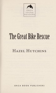 Front cover of The great bike rescue by Hazel J. Hutchins
