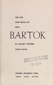 Front cover of The life and music of Béla Bartók by Halsey Stevens