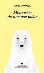 Cover of Memorias de una osa polar - 1. edición. by Yōko Tawada