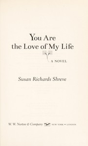 Front cover of You are the love of my life by Susan Shreve