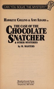 Cover of Hawkeye Collins & Amy Adams in the case of the chocolate snatcher & other mysteries by M. Masters