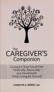 Front cover of The caregiver's companion by Carolyn A. Brent