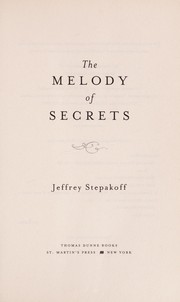 Cover of The Melody of Secrets by Jeffrey Stepakoff