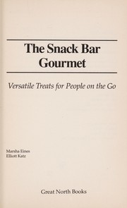 Cover of The snack bar gourmet by Marsha Eines