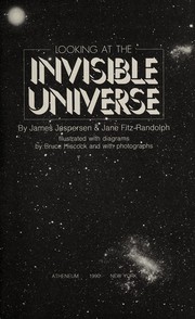 Cover of Looking at the invisible universe by James Jespersen