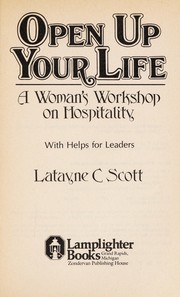 Cover of Open Up Your Life by Latayne C. Scott