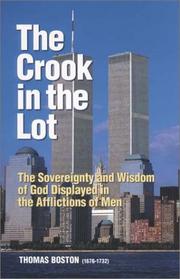 Front cover of The crook in the lot, or, The sovereignty and wisdom of God displayed in the afflictions of men by Thomas Boston