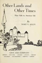Cover of Other lands and other times, their gifts to American life by Mary G. Kelty