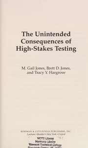 Front cover of The unintended consequences of high-stakes testing by M. Gail Jones