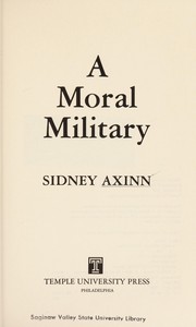 Front cover of A moral military by Sidney Axinn