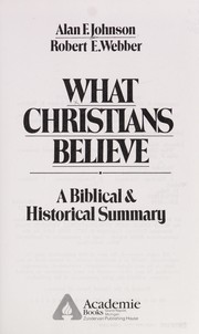 Cover of What Christians believe by Alan F. Johnson