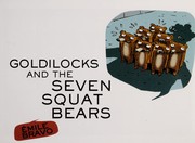 Front cover of Goldilocks and the seven squat bears by Émile Bravo