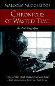 Cover of Chronicles of wasted time by Malcolm Muggeridge