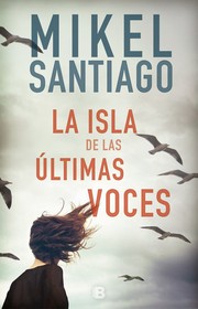 Cover of La isla de las últimas voces by Mikel Santiago