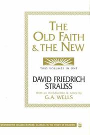 Cover of The old faith and the new by David Friedrich Strauss