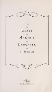 Front cover of The glass maker's daughter by V. Briceland
