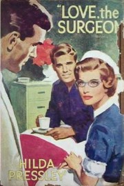 Front cover of Love, the Surgeon by Hilda Pressley