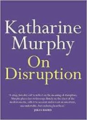 Cover of On Disruption by Katharine Murphy