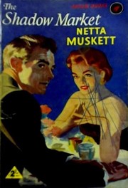 Front cover of The Shadow Market by Netta Muskett